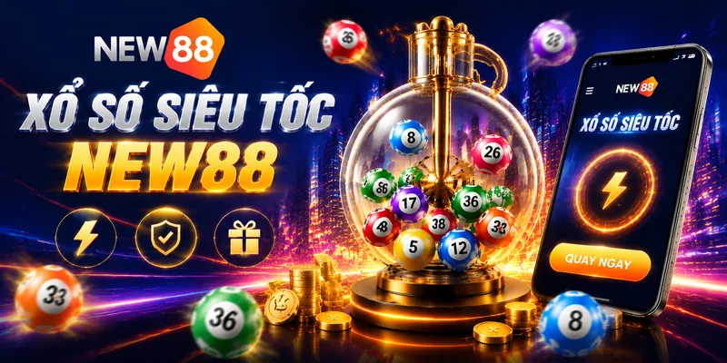Giới thiệu Xổ số siêu tốc New88 hấp dẫn người chơi 